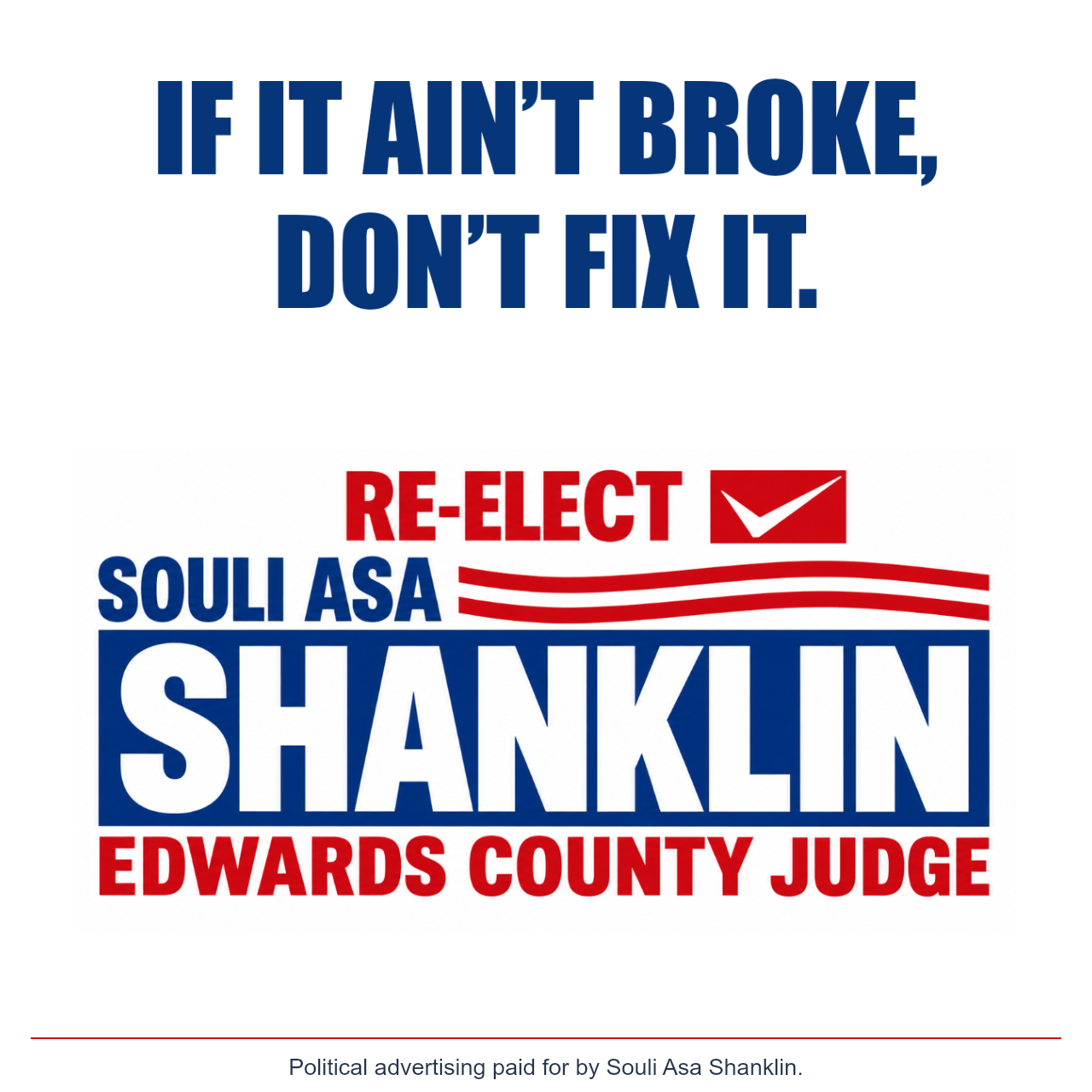 Campaign theme: If it ain’t broke, don’t fix it. Re-elect Souli Asa Shanklin.